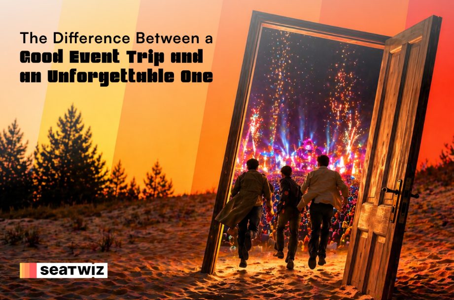 The Difference Between a Good Event Trip and an Unforgettable One