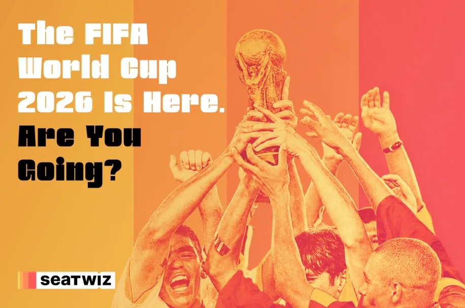 The FIFA World Cup 2026 Is Here. Are You Going?